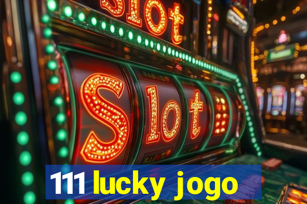 111 lucky jogo